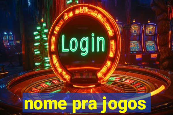 nome pra jogos